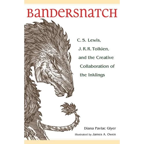 Bandersnatch: C.S. Lewis, J.R.R. Tolkien, and the Creative Collaboration of the Inklings - Paperback