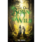 The One Born Wild - Hardcover