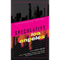Speculative Los Angeles - Paperback