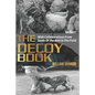 The Decoy Book: With Collaborations From Some Of The Best In The Industry - Paperback