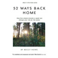 52 ways back home: How five simple minutes a week can change your life for the better - Paperback
