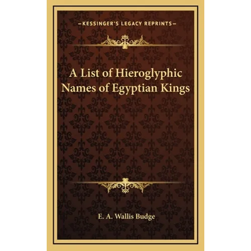 A List of Hieroglyphic Names of Egyptian Kings - Hardcover
