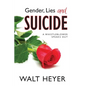 Gender, Lies and Suicide: A Whistleblower Speaks Out - Paperback