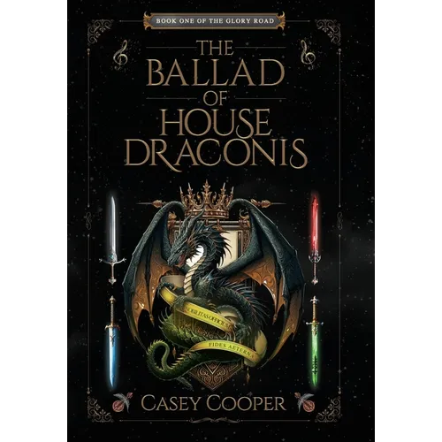 The Ballad of House Draconis: Book One of The Glory Road Series - Hardcover