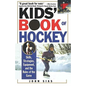Kids' Book Of Hockey: Skills, Strategies, Equipment, and the Rules of the Game - Paperback