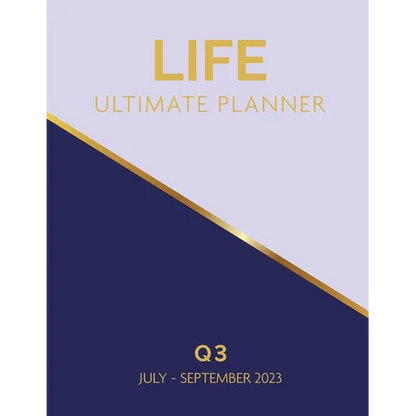 life Ultimate Planner: Q3 July - September 2023 - Paperback