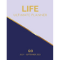 life Ultimate Planner: Q3 July - September 2023 - Paperback