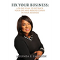 Fix Your Business: A 90-Day Plan to Get Your Life Back and Reduce Chaos in Your Business - Paperback