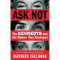 Ask Not: The Kennedys and the Women They Destroyed - Hardcover
