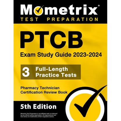 PTCB Exam Study Guide 2023-2024 - 3 Full-Length Practice Tests, Pharmacy Technician Certification Secrets Review Book: [5th Edition] - Paperback