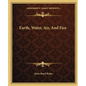 Earth, Water, Air, and Fire - Paperback
