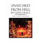 Snatched from Hell by God's Grace - Hardcover
