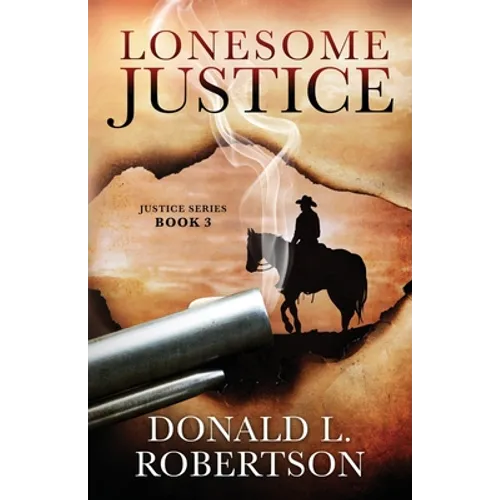 Lonesome Justice: Justice Series - Book 3 - Paperback