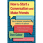 How to Start a Conversation and Make Friends: Revised and Updated - Paperback