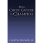 From Cheese Carrier to Champion: How God Does the Impossible With the Improbable - Paperback