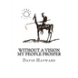 Without a Vision My People Prosper - Paperback