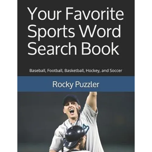 Your Favorite Sports Word Search Book: Baseball, Football, Basketball, Hockey, and Soccer - Paperback