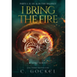 I Bring the Fire: Illustrated Omnibus: Books 1 - 3 + In the Balance - Hardcover