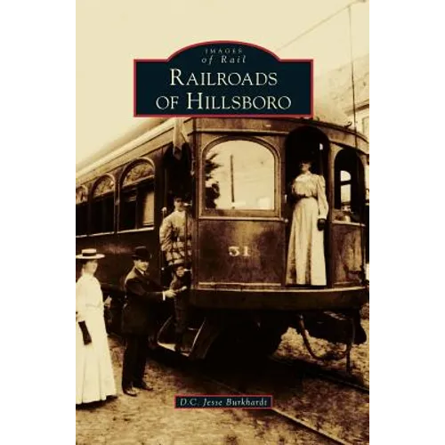 Railroads of Hillsboro - Hardcover