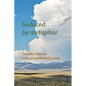 Seduced by metaphor: Timothy Pilgrim collected published poems - Paperback
