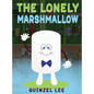 The Lonely Marshmallow - Hardcover