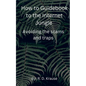 How to Guidebook to the Internet Jungle Avoiding the scams and Traps - Paperback
