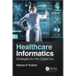 Healthcare Informatics: Strategies for the Digital Era - Paperback