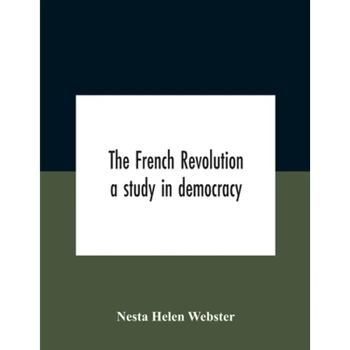 The French Revolution: A Study In Democracy - Paperback
