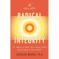 Radical Integrity: 21 Ways to Heal Your Inner Child and Create a True Adult - Paperback