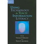 Using Technology to Teach Information Literacy - Paperback