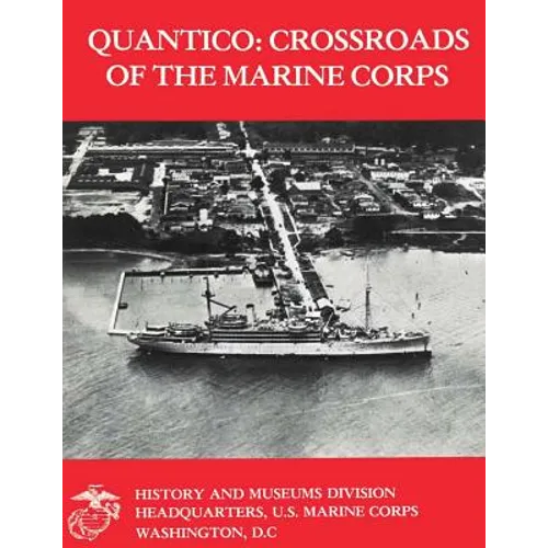 Quantico: Crossroads of the Marine Corps - Paperback