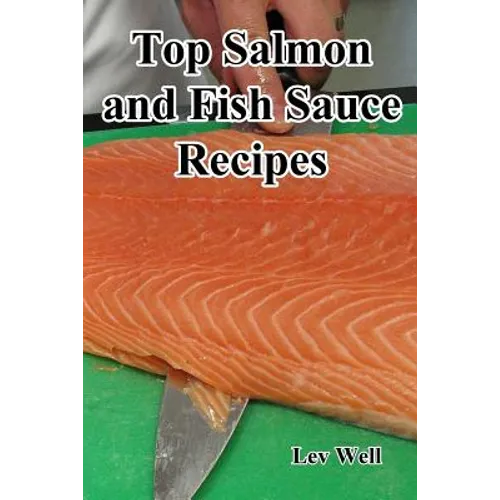 Top Salmon and Fish Sauce Recipes - Paperback