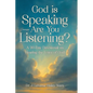 God Is Speaking - Are You Listening?: A 90 Day Devotional on Hearing the Voice of God - Paperback