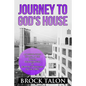 Journey to God's House: An inside story of life at the World Headquarters of Jehovah's Witnesses in the 1980s - Paperback