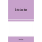 To the Last Man - Hardcover