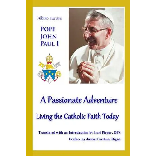 A Passionate Adventure: : Living the Catholic Faith Today - Paperback