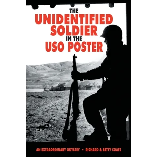 The Unidentified Soldier in the USO Poster: An Extraordinary Odyssey - Paperback