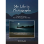 My Life in Photography: Behind the Scenes - How the Photographs Were Made - Hardcover