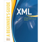 XML: A Beginner's Guide: Go Beyond the Basics with Ajax, Xhtml, Xpath 2.0, XSLT 2.0 and Xquery - Paperback