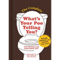 The Complete What's Your Poo Telling You - Hardcover