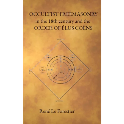 Occultist Freemasonry in the 18th Century and the Order of Elus Coens - Hardcover