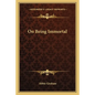 On Being Immortal - Paperback