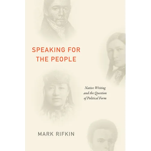 Speaking for the People: Native Writing and the Question of Political Form - Paperback