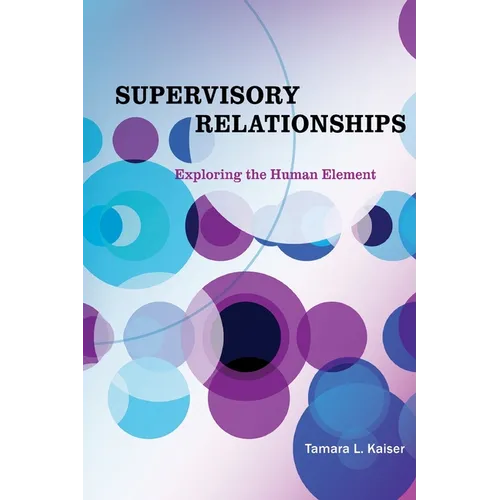 Supervisory Relationships: Exploring the Human Element - Paperback