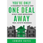 You're Only One Deal Away: A Roadmap To Build And Scale Your Wholesale Real Estate Business - Paperback
