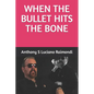 When The Bullet Hit's The Bone - Paperback