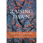 Raising Dawn - Hardcover