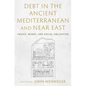 Debt in the Ancient Mediterranean and Near East: Credit, Money, and Social Obligation - Hardcover