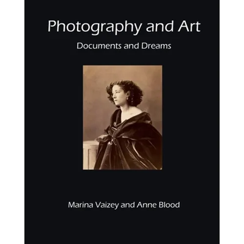 Photography and Art: Documents and Dreams - Paperback
