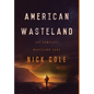 American Wasteland: The Complete Wasteland Saga - Hardcover